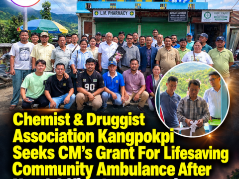 Kangpokpi’s Chemist & Druggist Association Seeks CM’s Grant for Lifesaving Community Ambulance After Head Office Inauguration