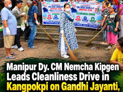 Manipur Dy.CM Nemcha Leads Cleanliness Drive in Kangpokpi on Gandhi Jayanti, Calls for ‘Clean and Tidy’ Town